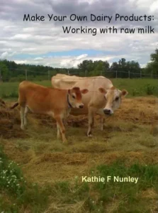 Make Your Own Dairy Products: Working with raw milk book cover