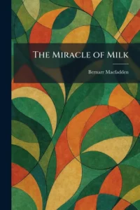 The Miracle of Milk book cover
